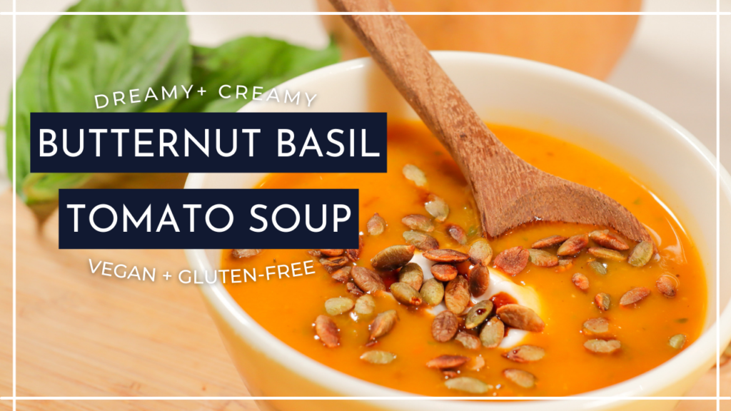 Butternut Basil Tomato Soup